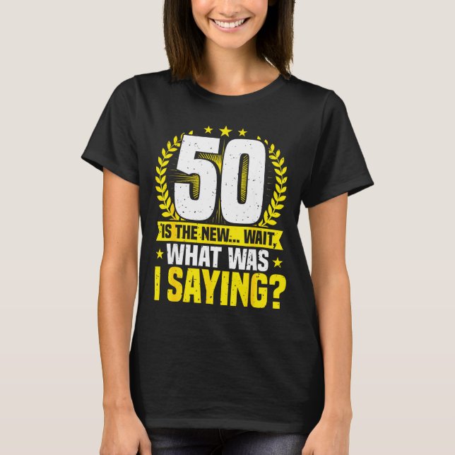 Camiseta 50th Birthday, 50 Is The New... Funny 50 Years Old (Frente)