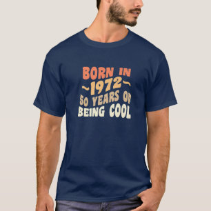 Camiseta 50Th Birthday Retro Born In 1972 50 Years Of Being