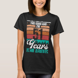 Camiseta 51 anos parecendo um bom humor 51 aniversário
