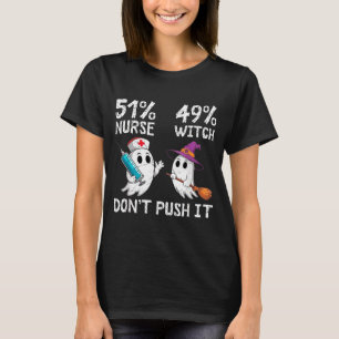 Camiseta 51% enfermeira 49% bruxa não force isso