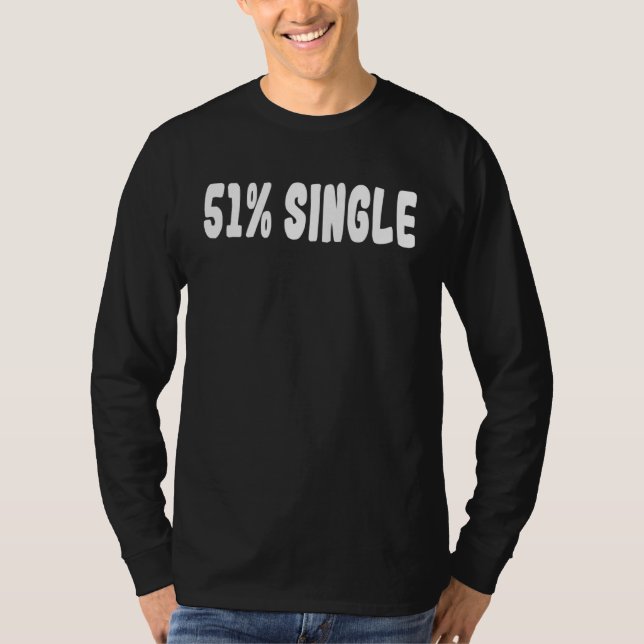 Camiseta 51 Single  Saying Relationship Status (Frente)