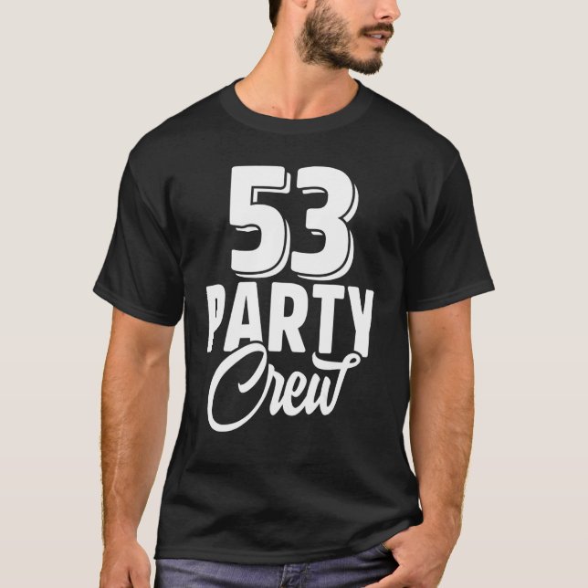 Camiseta 53 Festa de Tripulação 53. Aniversário 53 anos (Frente)