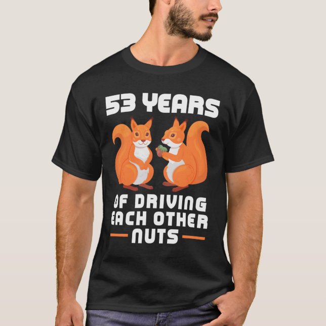 Camiseta 53 Year Of Driving Each Other Nuts Best Friend (Frente)