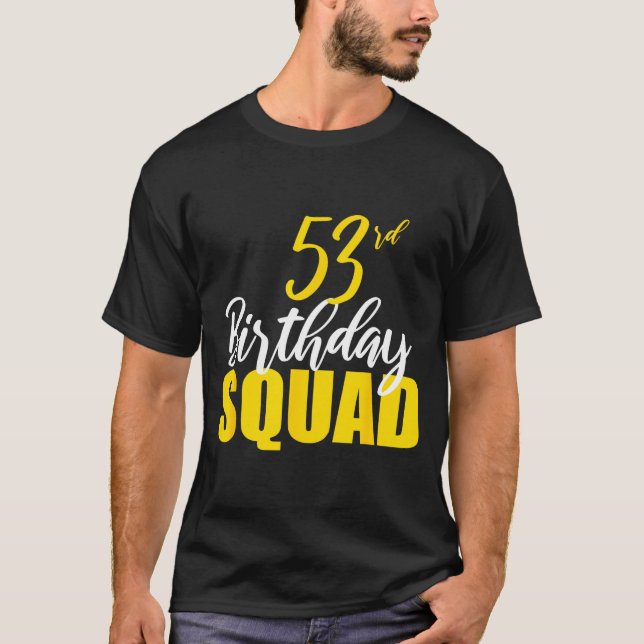Camiseta 53rd Happy Birthday Squad Party Bday Family Group  (Frente)