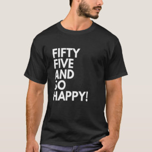 Camiseta 55 anos e tão felizes 55 55 anos