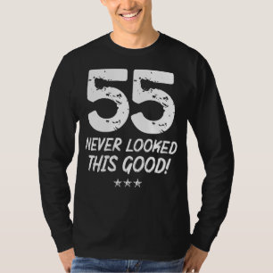 Camiseta 55 Anos Nunca Pareceu Tão Bom Aniversário, 55º Bir