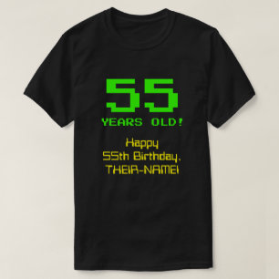 Camiseta 55.o aniversário: Diversão, Olhar De 8 Bits, Ner