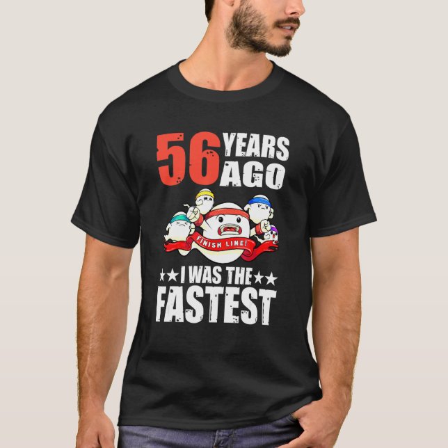 Camiseta 56 Anos Atrás Eu Era O Mais Rápido 56º Esperma De  (Frente)