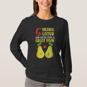Camiseta 5 anos depois e ainda somos um casamento de pera E