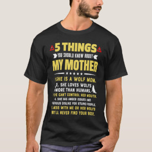 Camiseta 5 Coisas Que Você Deveria Saber Sobre Minha Mãe De
