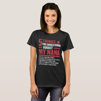 Camiseta 5 Coisas Que Você Deveria Saber Sobre Minha Nana E