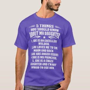 Camiseta 5 Coisas Sobre Filha Soldadora Orgulhosa T Shir