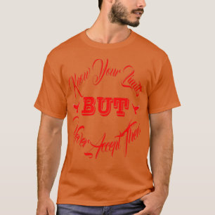 CAMISETA 5 CONHEÇA OS SEUS LIMITES, MAS NUNCA OS ACEITE