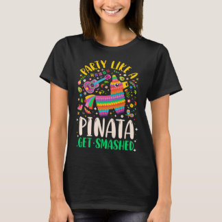 Camiseta 5 de Mayo  Party like a Pinata Get Smashed