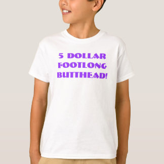 Camiseta $5 Footlong Butthead!