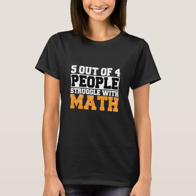 Camiseta 5 out of 4 People Struggle with Math Math Teacher  (Frente)