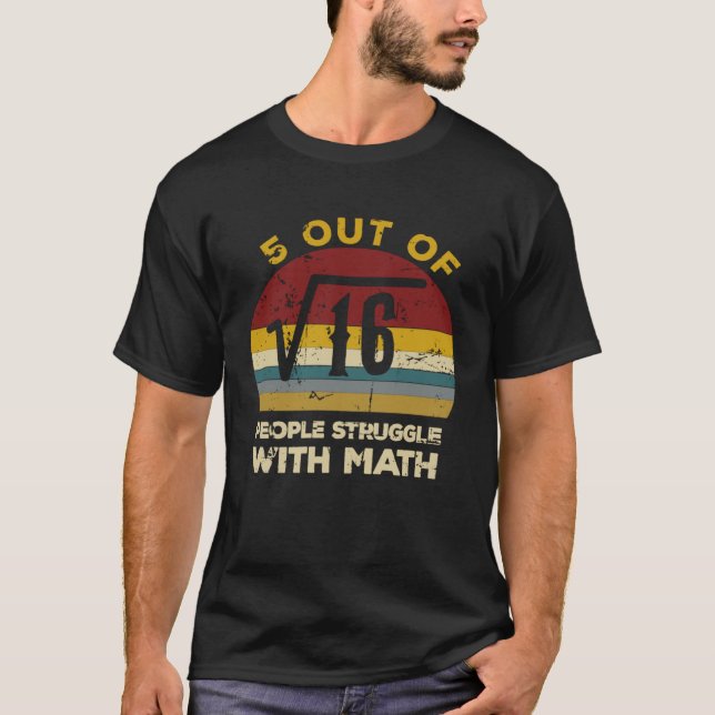 Camiseta 5 Out Of 4 People Struggle With Math Math Teacher  (Frente)