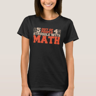 Camiseta 5 out of 4 People Struggle with Math  Math Teacher