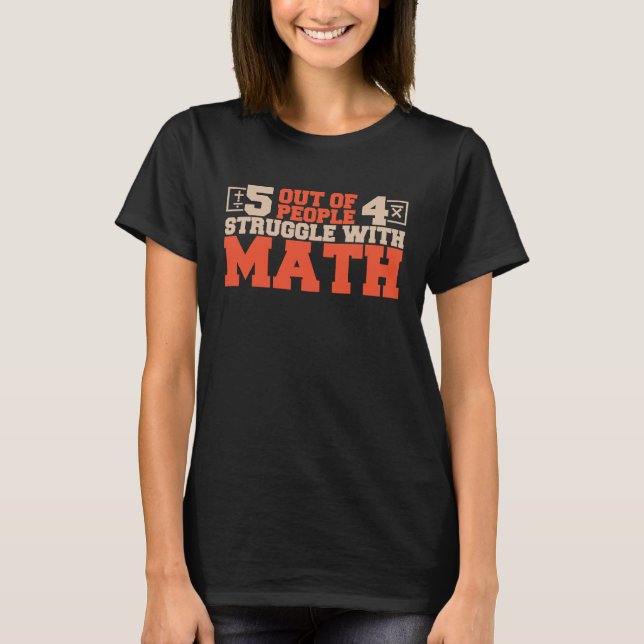 Camiseta 5 out of 4 People Struggle with Math  Math Teacher (Frente)