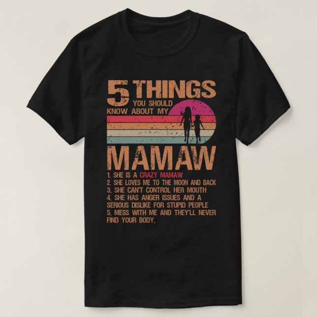 Camiseta 5 Things You Should Know About My Mamaw Mother's D (Frente do Design)