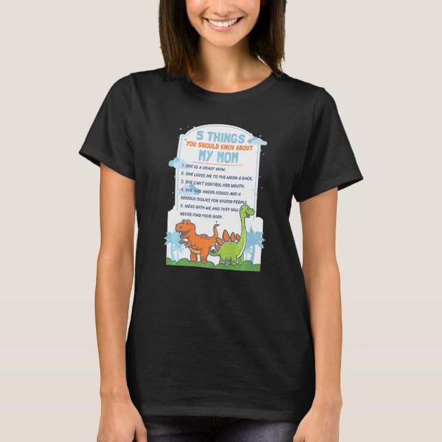 Camiseta 5 Things You Should Know About My Mom Dinosaur (Frente)