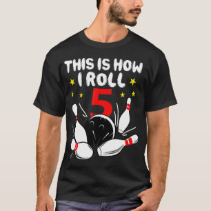 Camiseta 5 Year Old Bowling This Is How I Roll 5th Birthday