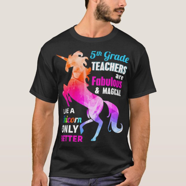 Camiseta 5th Grade Teacher Are Fabulous Magical Like a Unic (Frente)