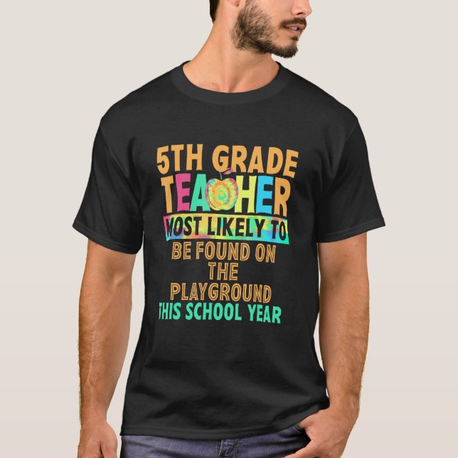Camiseta 5th Grade Teacher Most Likely To Be Found On The P (Frente)