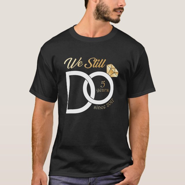 Camiseta 5Th Wedding Anniversary We Still Do 5 Years Since (Frente)