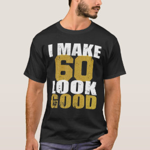Camiseta 60º Aniversário Eu Faço 60 Ficar Bem