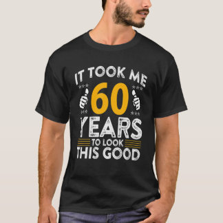 Camiseta 60º Aniversário Me Levou 60 Anos Bem Engraçado 6