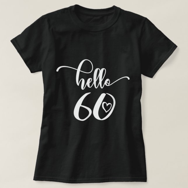 Camiseta 60º Aniversário Para Mulheres, Olá 60, 60, 60 Anos (Frente do Design)