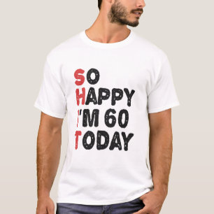 Camiseta 60º aniversário Tão feliz que tenho 60 anos hoje, 