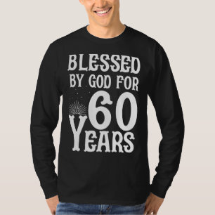 Camiseta 60 Anos 60 Anos Aniversário Abençoado Por Deus Por