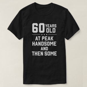 Camiseta 60 anos de idade; no auge da beleza e ainda mais