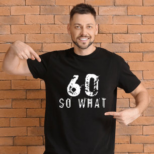 Camiseta 60 Então, que 60.º Aniversário Negro Engraçado