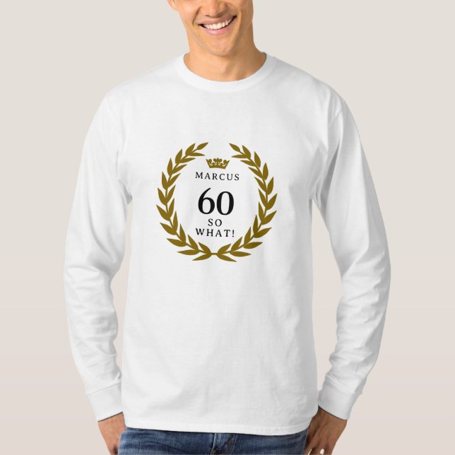 Camiseta 60 Então, que Funny Laurel Wreath Crown 60º Aniver (Frente)