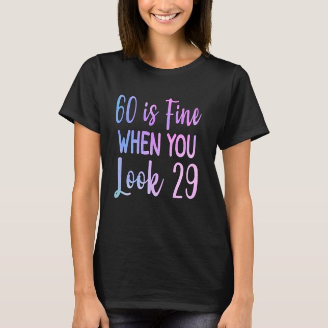 Camiseta 60 Está Bem Quando Você Olha 29 Engraçado 60 Anos  (Frente)