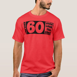 Camiseta 60 parece tão bom