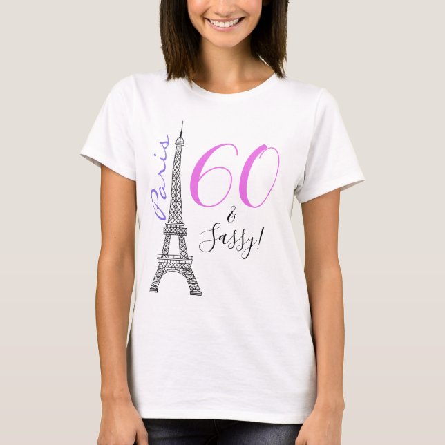 Camiseta 60 & Sassy Eiffel Tower Paris França Aniversário (Frente)