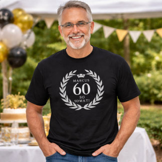 Camiseta 60 So what Funny Laurel Wreath Crown 60th Birthday