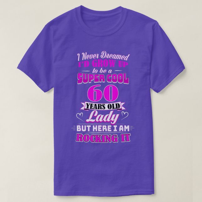 Camiseta 60 Year Old Lady Funny 60th Birthday  Rockin' Sinc (Frente do Design)