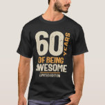 Camiseta 60 Years Of Being Awesome - 60th Birthday<br><div class="desc">Celebrate the milestone with humor! A fun design for a 60-year-old to proudly show off. Perfect for the 60th birthday party or everyday wear. Ideal for those celebrating a 60th birthday or anyone who is 60 years old. A great gift for parents, grandparents, or friends. Give this product on special...</div>
