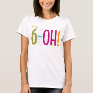 Camiseta 60th aniversário - o 6-OH grande!