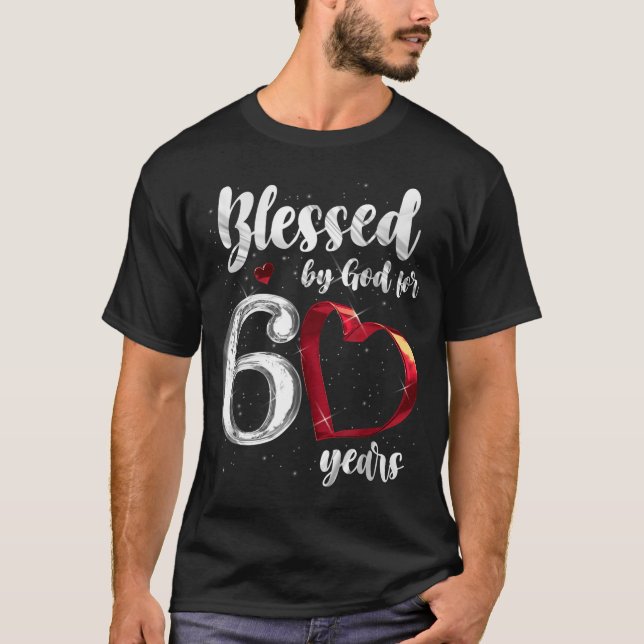 Camiseta 60th Birthday Blessed By God For 60 Years Birthday (Frente)