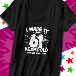 Camiseta 61 anos de idade Sarcástico Meme Engraçado 61 ruas