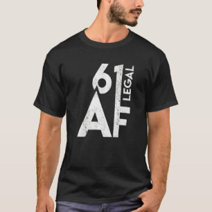 Camiseta 61 Jovem Legal AF Aniversário 61 Anos Rua Velho Fu