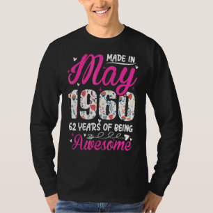Camiseta 62º Aniversário Incrível Desde Maio De 1960
