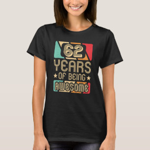 Camiseta 62 Anos De Estar Incrível Aos 62 Anos De Idade, Re