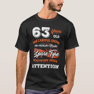 Camiseta 63 Anos de Idade Um Proprietário Cuidadoso Anivers